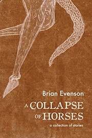 Front cover of A Collapse of Horses by Brian Evenson