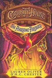 Front cover of Curiosity House: The Fearsome Firebird by Lauren Oliver