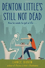 Front cover of Denton Little's Still Not Dead (Denton Little Series) by Lance Rubin