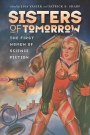 Front cover of Sisters of Tomorrow: The First Women of Science Fiction (Early Classics Of Science Fiction) by Lisa Yaszek