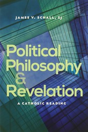 Front cover of Political Philosophy and Revelation by James V. Schall