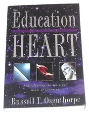 Front cover of The education of the heart by Russell T. Osguthorpe