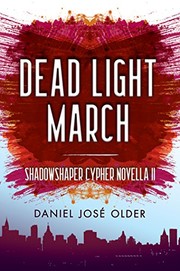 Front cover of Dead Light March (The Shadowshaper Cypher, Novella 2) by Daniel José Older