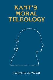 Front cover of Kant's moral teleology by Thomas Auxter