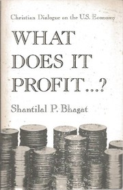 Front cover of What does it profit-- ? by Shantilal P. Bhagat