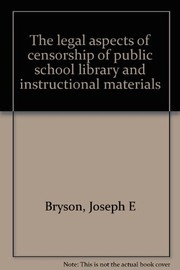 Cover of The legal aspects of censorship of public school library and instructional materials by Joseph E. Bryson