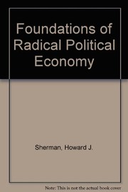 Cover of Foundations of radical political economy by Howard J. Sherman