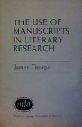 Cover of The use of manuscripts in literary research by James Ernest Thorpe