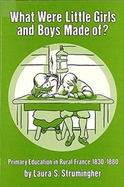 Front cover of What were little girls and boys made of? by Laura S. Strumingher