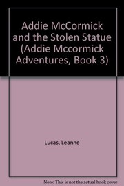 Cover of Addie McCormick and the stolen statue by Leanne Lucas