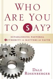 Front cover of Who Are You to Say? by Dale Rosenberger
