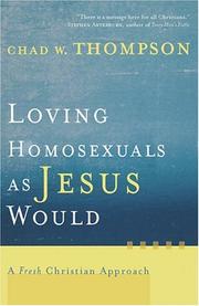 Front cover of Loving Homosexuals as Jesus Would by Chad W. Thompson