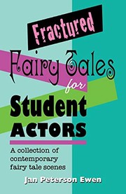 Cover of Fractured Fairy Tales for Student Actors: A Collection of Contemporary Fairy Tale Scenes by Jan Peterson Ewen
