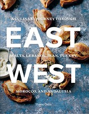 Front cover of East/West: A Culinary Journey Through Malta, Lebanon, Iran, Turkey, Morocco, and Andalucia by Shane Delia