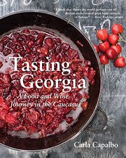 Front cover of Tasting Georgia: A Food and Wine Journey in the Caucasus by Carla Capalbo