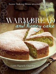 Front cover of Warm Bread and Honey Cake: Home Baking from Around the World by Gaitri Pagrach-Chandra