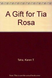 Front cover of A Gift for Tía Rosa by Karen T. Taha