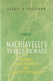 Front cover of Machiavelli's three Romes by Vickie B. Sullivan