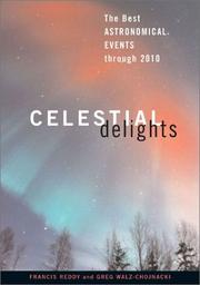Front cover of Celestial delights : the best astronomical events through 2010 by Francis Reddy