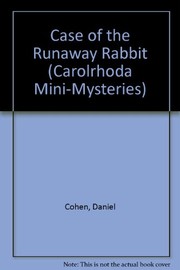 Front cover of The case of the runaway rabbit by Dan Cohen