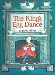 Front cover of The King's egg-dance by Larry Wilkes