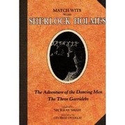 Front cover of Match Wits With Sherlock Holmes. The adventure of the dancing men ; The three Garridebs by Murray Shaw