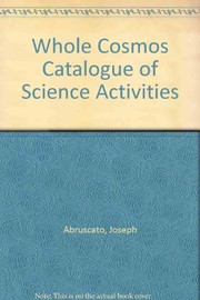 Front cover of The whole cosmos catalog of science activities by Joe Abruscato