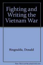 Front cover of Fighting and writing the Vietnam War by Don Ringnalda