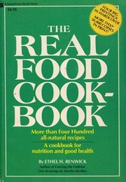 Front cover of The real food cookbook by Ethel Hulbert Renwick