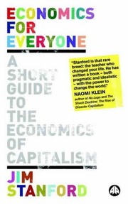 Cover of Economics for Everyone: A Short Guide to the Economics of Capitalism by Jim Stanford