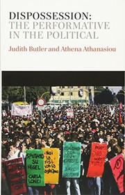 Front cover of Dispossession: The Performative in the Political by Judith Butler