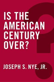 Front cover of Is the American Century Over? (Global Futures) by Joseph S. Nye