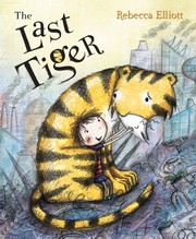 Front cover of The Last Tiger by Rebecca Elliott