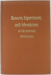 Cover of Reason, experiment, and mysticism in the scientific revolution by Maria Luisa Righini Bonelli