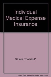 Front cover of Individual medical expense insurance by Thomas P. O'Hare