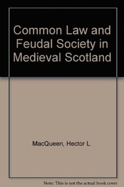 Cover of Common law and feudal society in medieval Scotland by Hector L. MacQueen