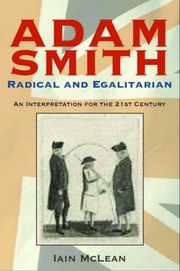 Cover of ADAM SMITH, RADICAL AND EGALITARIAN: AN INTERPRETATION FOR THE TWENTY-FIRST CENTURY by IAIN MCLEAN