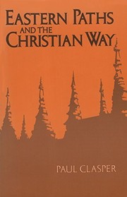 Front cover of Eastern paths and the Christian way by Paul D. Clasper