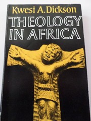 Front cover of Theology in Africa by Kwesi A. Dickson