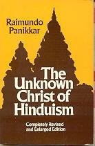 Front cover of The unknown Christ of Hinduism by Raimon Panikkar