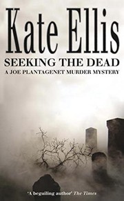Front cover of Seeking the Dead (Joe Plantagenet Murder Mystery) by Kate Ellis
