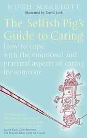 Cover of The Selfish Pig's Guide to Caring by Hugh Marriott