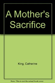 Cover of A Mother's Sacrifice by Catherine King