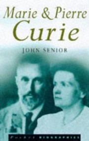 Cover of Marie & Pierre Curie by John E. Senior