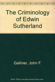 Front cover of The criminology of Edwin Sutherland by Mark S. Gaylord