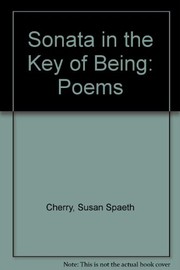 Front cover of Sonata in the key of being by Susan Spaeth Cherry