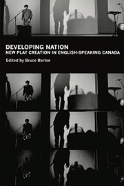 Front cover of Developing Nation: New Play Creation in English-Speaking Canada by Bruce Barton