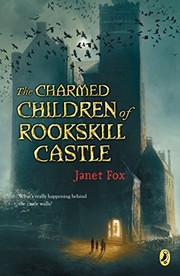 Front cover of The Charmed Children of Rookskill Castle by Janet S. Fox