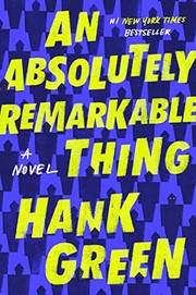 Cover of An Absolutely Remarkable Thing by Hank Green