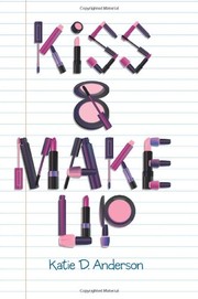 Front cover of Kiss & Make Up by Katie D. Anderson